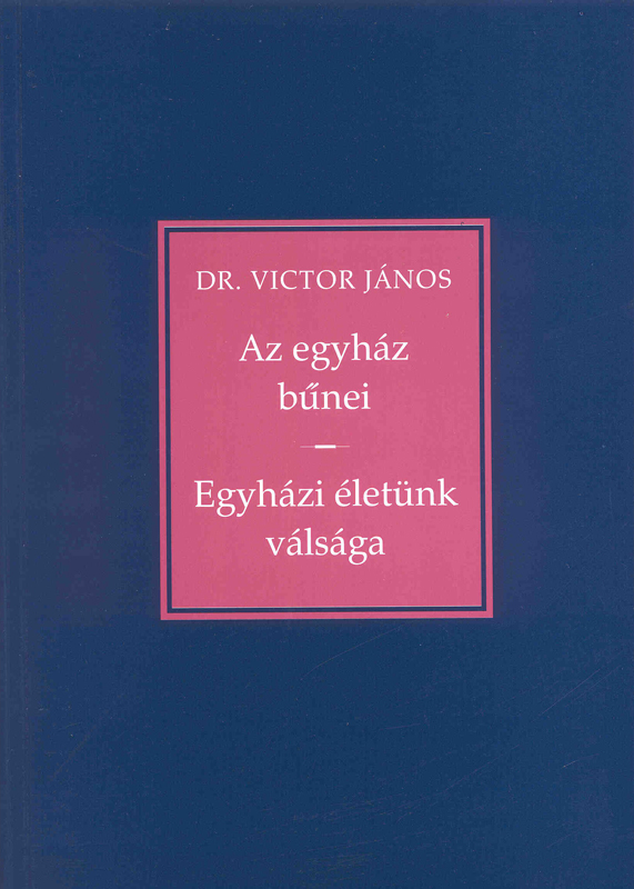 Az egyház bűnei – Egyházi életünk válsága